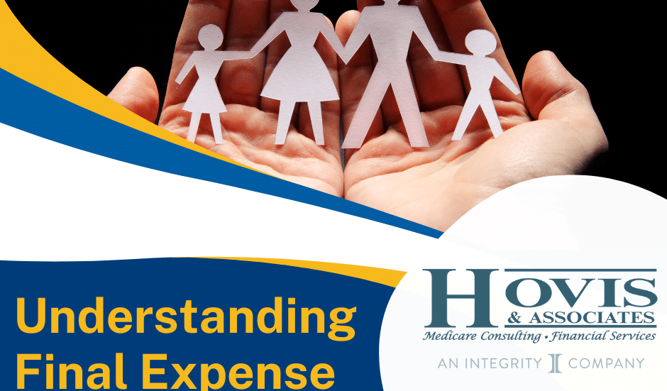 Understanding Final Expense Insurance Hovis and Associates